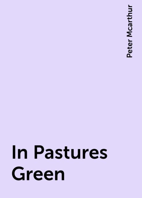 In Pastures Green, Peter Mcarthur
