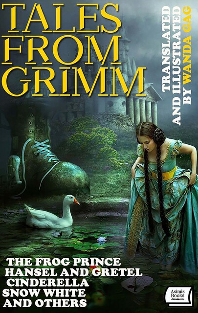 Tales From Grimm. Translated and Illustrated by Wanda Gág, Brothers Grimm