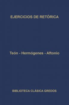 Ejercicios de retórica, Hermógenes, Aftonio, Teón