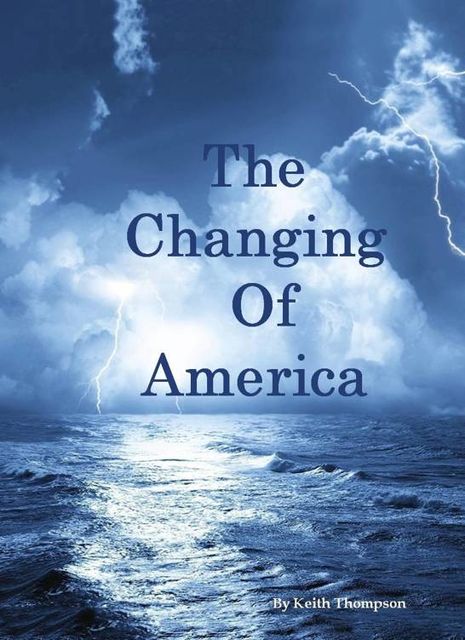 The Changing of America, Keith Thompson