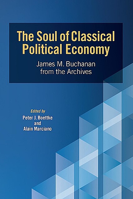 The Soul of Classical Political Economy, James Buchanan