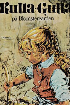 Kulla-Gulla på Blomstergården, Martha Sandwall-Bergström