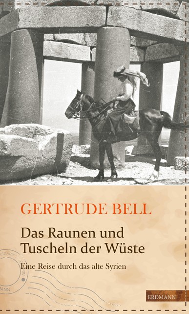 Das Raunen und Tuscheln der Wüste, Gertrude Bell