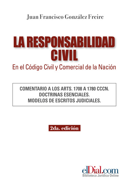 La Responsabilidad Civil en el Código Civil y Comercial de la Nación, Juan Francisco Gonzalez Freire