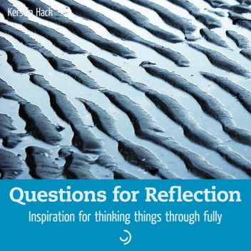 Questions for Reflection, Kerstin Hack