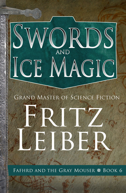 Swords and Ice Magic, Fritz Leiber