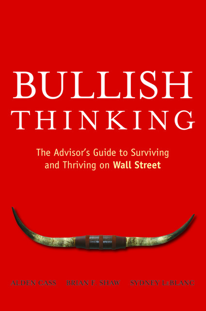 Bullish Thinking, Alden Cass, Brian F.Shaw, Sydney LeBlanc