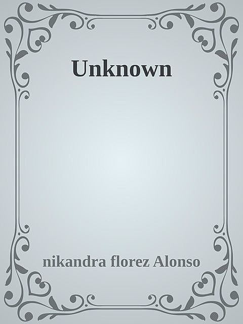 Unknown, nikandra florez Alonso