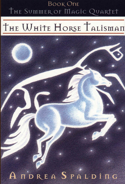 The White Horse Talisman, Andrea Spalding