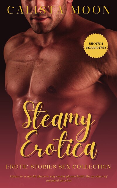 Steamy Erotica, Calista Moon