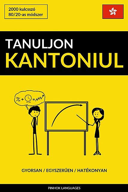 Tanuljon Kantoniul – Gyorsan / Egyszerűen / Hatékonyan, Pinhok Languages