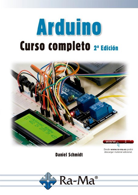 Arduino Curso completo 2ª Edición, Daniel Schmidt