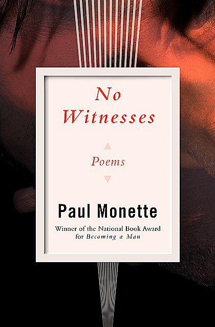 No Witnesses, Paul Monette