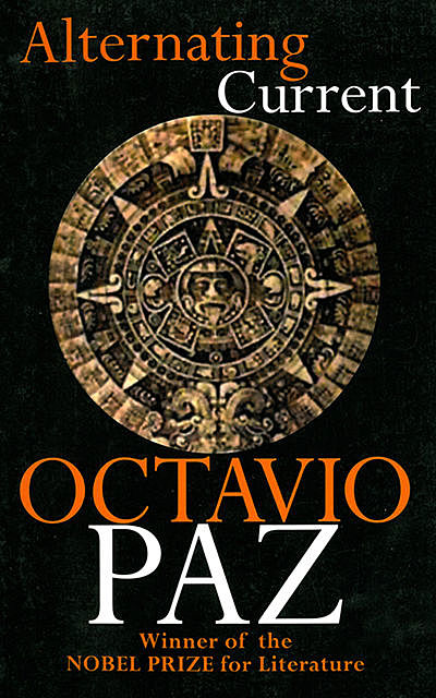 Alternating Current, Octavio Paz