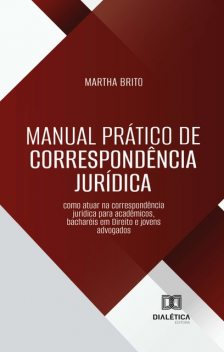 Manual Prático de Correspondência Jurídica, Martha Brito