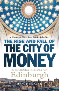 The Rise and Fall of the City of Money, Ray Perman