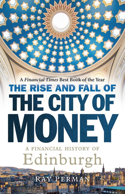 The Rise and Fall of the City of Money, Ray Perman