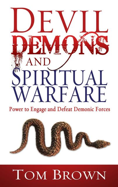 Devil Demons & Spiritual Warfare, Tom Brown