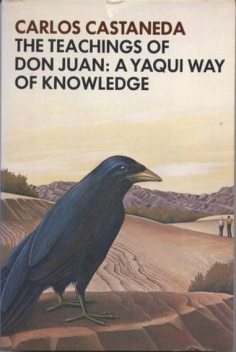 01 The Teachings of Don Juan – A Yaqui Way of Knowledge, 1968, Carlos Castaneda