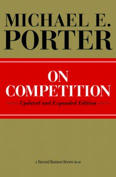 On Competition, Michael Porter