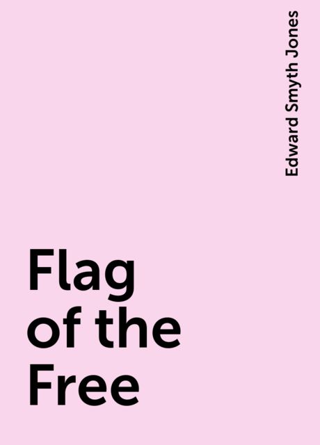 Flag of the Free, Edward Smyth Jones