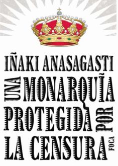 Una Monarquía Protegida Por La Censura, Iñaki Anasagasti