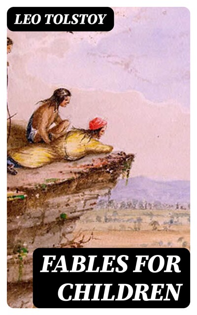 Fables for Children, Leo Tolstoy