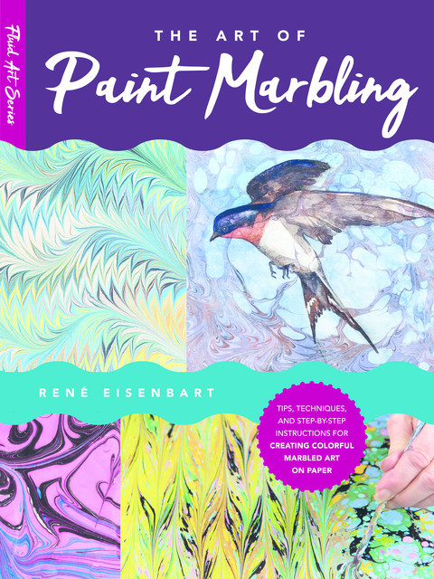 The Art of Paint Marbling, Rene Eisenbart