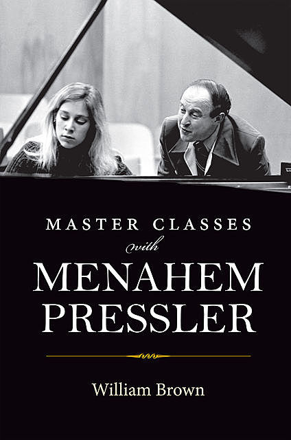 Master Classes with Menahem Pressler, William Brown