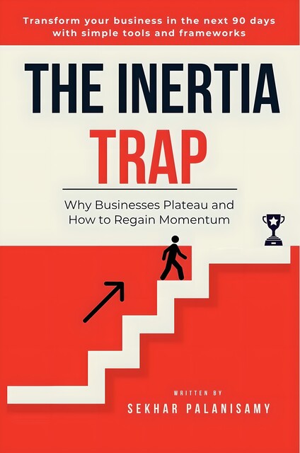 The Inertia Trap, Sekhar Palanisamy