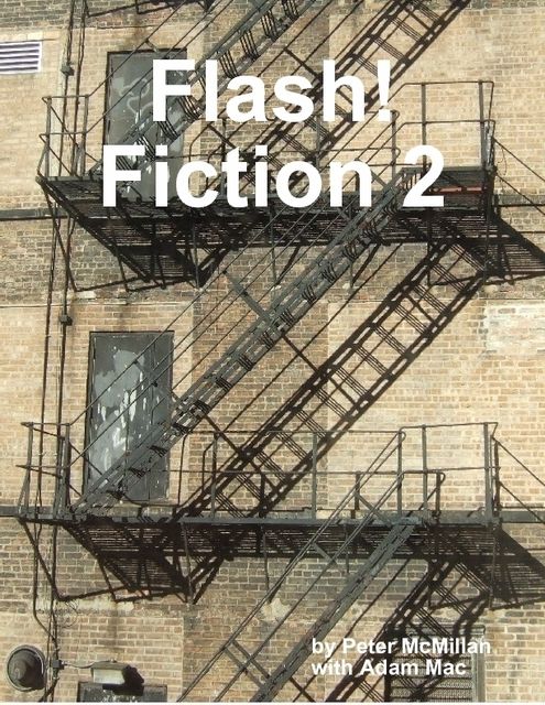 Flash! Fiction 2, Adam Mac, Peter McMillan