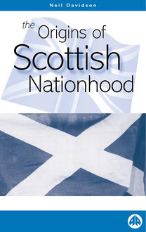 The Origins of Scottish Nationhood, Neil Davidson