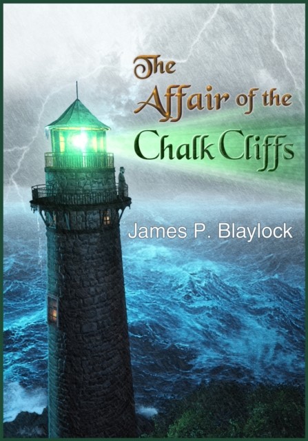Affair of the Chalk Cliffs, James Blaylock
