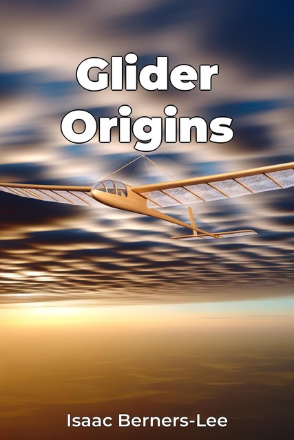 Glider Origins, Isaac Berners-Lee