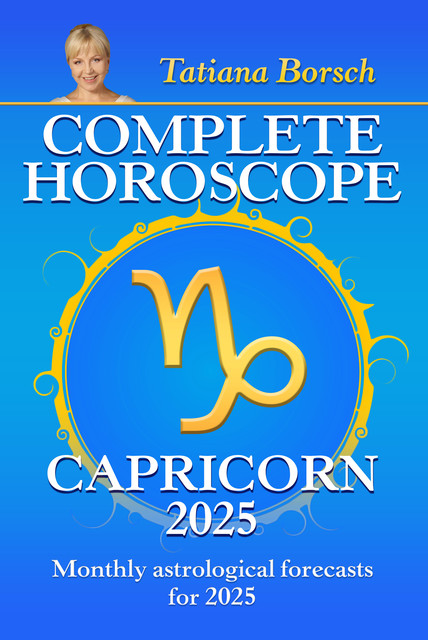 Complete Horoscope Capricorn 2025, Tatiana Borsch