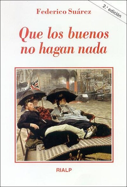 Que los buenos no hagan nada, Federico Suárez Verdeguer