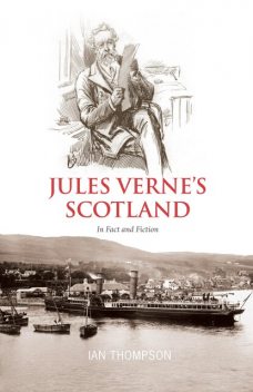 Jules Verne's Scotland, Ian Thompson