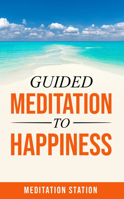 Guided Meditation to Happiness, Meditation Station