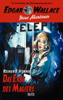 Edgar Wallace – Neue Abenteuer 09: Das Erbe des Magiers, Reiner F. Hornig