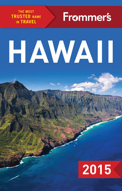 Frommer's Hawaii 2015, Jeanne Cooper, Martha Cheng, Shannon Wianecki