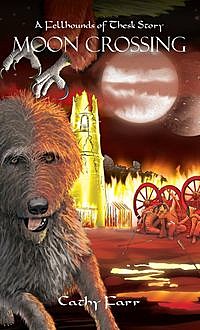 Moon Crossing – A Fellhounds of Thesk Story, Cathy Farr