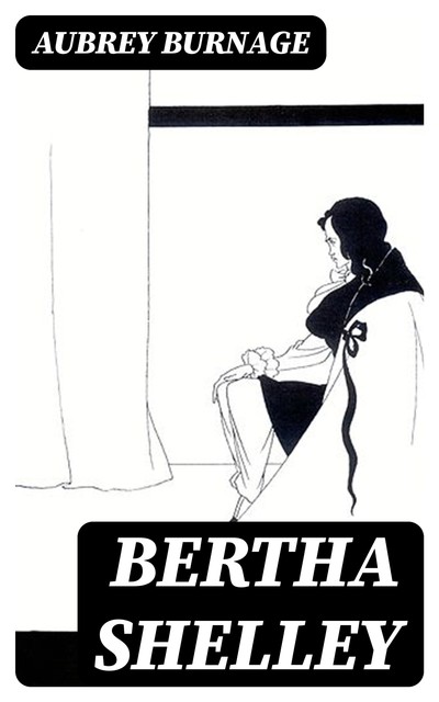 Bertha Shelley, Aubrey Burnage