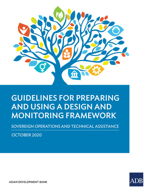 Guidelines for Preparing and Using a Design and Monitoring Framework, Asian Development Bank