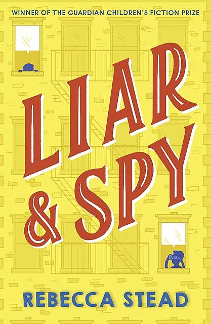 Liar and Spy, Rebecca Stead