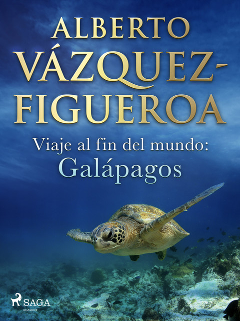 Viaje al fin del mundo: Galápagos, Alberto Vázquez Figueroa