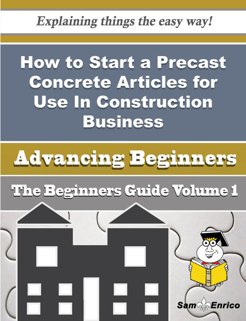 How to Start a Precast Concrete Articles for Use In Construction Business (Beginners Guide), Shanice Kimbrough