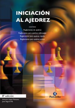 Iniciación al ajedrez, Antonio López Manzano, Joan Segura Vila
