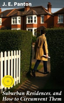 Suburban Residences, and How to Circumvent Them, J.E. Panton