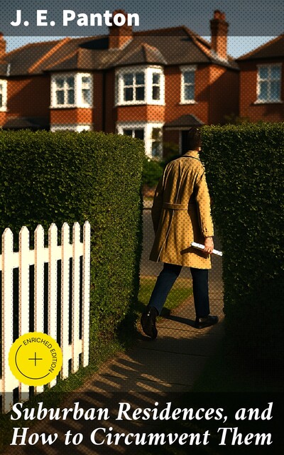 Suburban Residences, and How to Circumvent Them, J.E. Panton