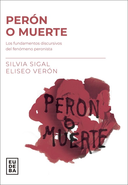 Perón o muerte, Eliseo Verón, Silvia Sigal